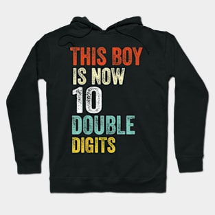 This Boy is Now 10 Double Digits Birthday Boy 10 years old Hoodie